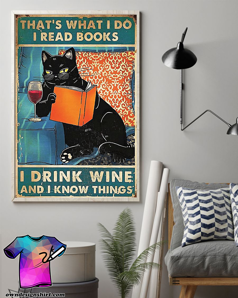 Black cat that_s what I do I read books I drink wine and I know things poster