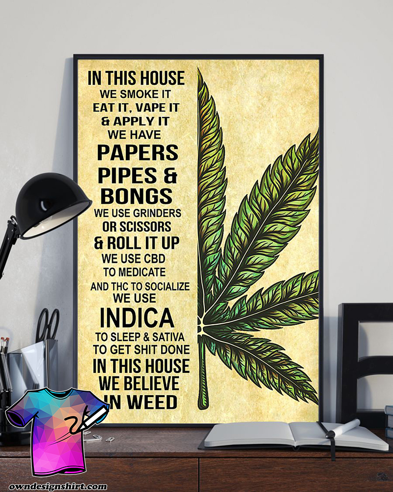 In this house we believe in weed poster