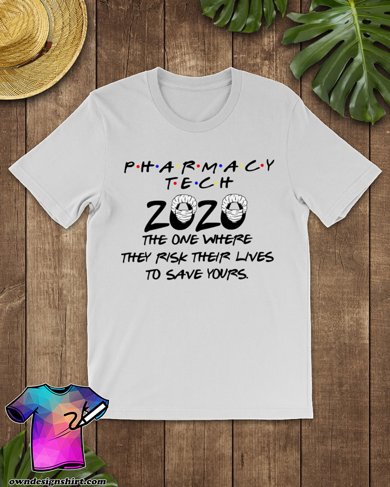Save lives pharmacy tech 2020 quarantine shirt