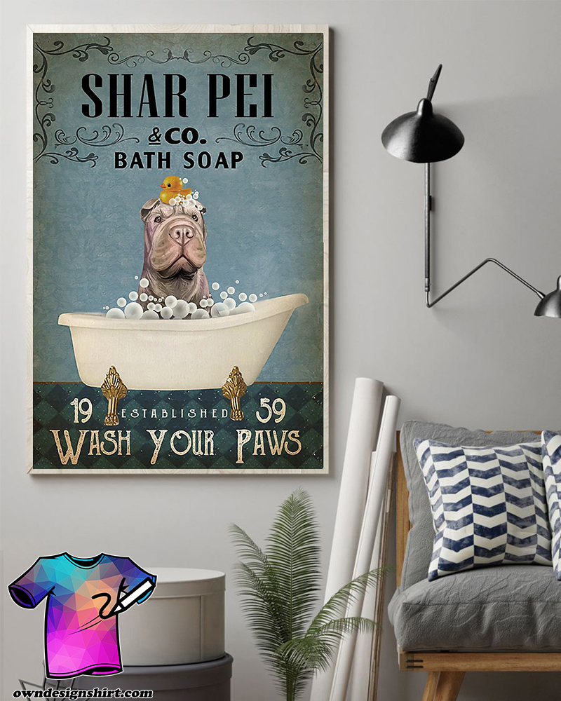 Shar-pei and co bath soap wash your paws poster