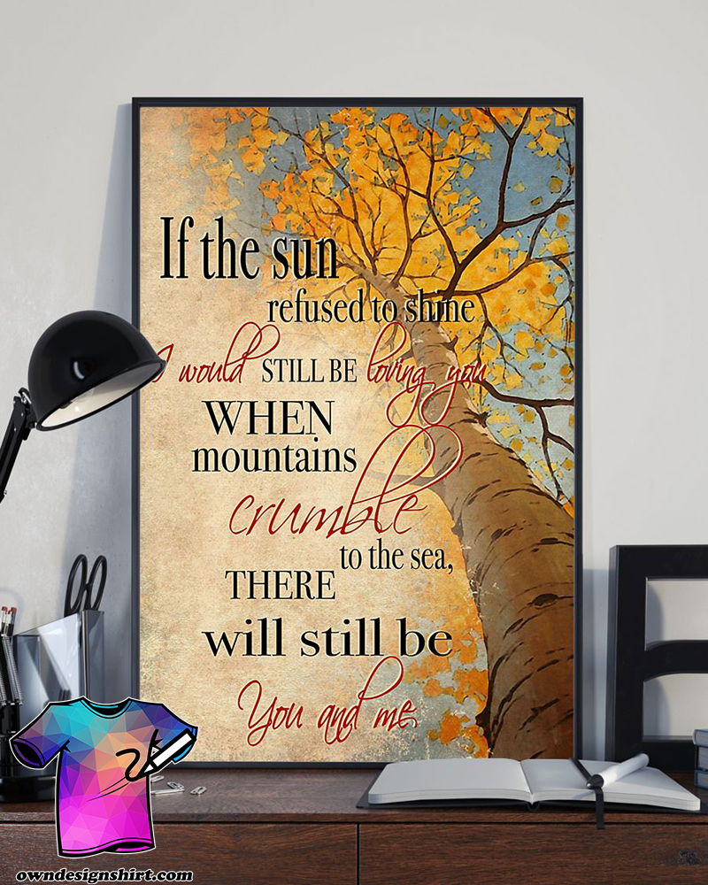 Thank you if the sun refuses to shine i would still be loving you lyrics song poster