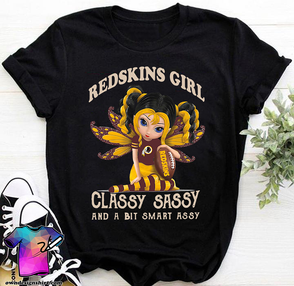Washington redskins girl classy sassy and a bit smart assy shirt